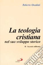 La teologia cristiana nel suo sviluppo storico. Vol. 2: Secondo millennio libro