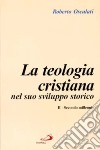 La teologia cristiana nel suo sviluppo storico. Vol. 2: Secondo millennio libro