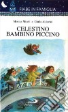 Celestino bambino piccino libro