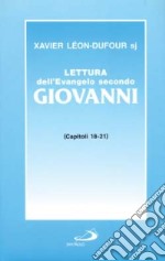 Lettura dell'evangelo secondo Giovanni. Vol. 4: Capitoli 18-21 libro