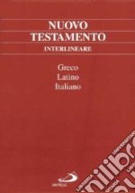 Nuovo Testamento interlineare. Testo greco, latino e italiano. Ediz. multilingue libro