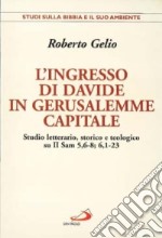 L'ingresso di Davide in Gerusalemme capitale. Studio letterario, storico e teologico su II Sam. 5, 6-8; 6, 1-23