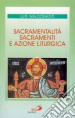 Sacramentalità, sacramenti e azione liturgica libro