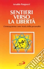 Sentieri verso la libertà. L'enneagramma come teoria della personalità libro