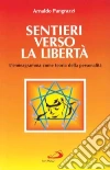 Sentieri verso la libertà. L'enneagramma come teoria della personalità libro