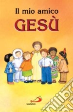 Il mio amico Gesù libro