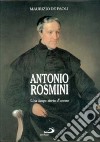 Antonio Rosmini. Una lunga storia d'amore libro
