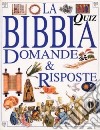 La Bibbia. Domande e risposte libro