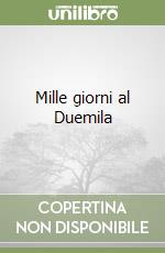 Mille giorni al Duemila libro