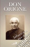 Don Orione. Intervista verità libro