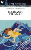 Il gigante e il mare libro di Gostoli Renata Gazzaneo Lucia