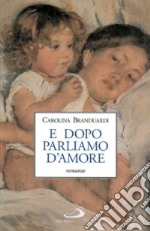 E dopo parliamo d'amore libro