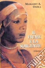 Il fiume e la sorgente libro