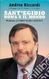 Sant'Egidio, Roma e il mondo. Colloquio con Jean-Dominique Durand e Régis Ladous libro