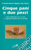 Cinque pani e due pesci. Dalla sofferenza del carcere una gioiosa testimonianza di fede libro