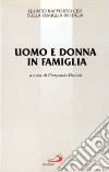Uomo e donna in famiglia. 5º rapporto Cisf sulla famiglia in Italia libro