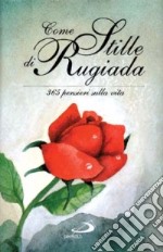 Come stille di rugiada. 365 pensieri sulla vita libro