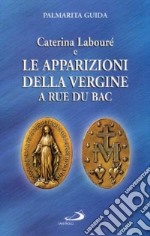 Caterina Labouré e le apparizioni della Vergine alla Rue du Bac. Per una rilettura del messaggio della Medaglia miracolosa