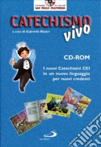 Catechismo vivo. I nuovi Catechismi CEI in un nuovo linguaggio per nuovi credenti. Con CD-ROM libro