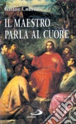 Il maestro parla al cuore libro