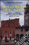 Il giorno del sole. Appunti pastorali sulla domenica giorno del Signore giorno dell'uomo libro