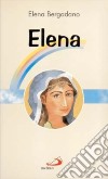 Elena. Mamma di Costantino il Grande libro