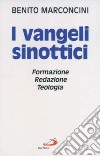 I vangeli sinottici. Formazione, redazione, teologia libro