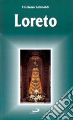 Loreto. Guida del pellegrino libro