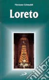Loreto. Guida del pellegrino libro