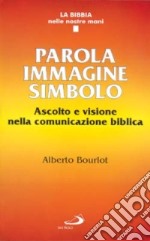 Parola immagine simbolo. Ascolto e visione nella comunicazione biblica libro