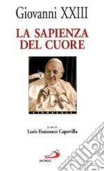 La Sapienza del cuore. Pagine scelte da 'Il giornale dell'anima' libro