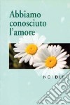 Noi due. Abbiamo conosciuto l'amore libro