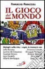 Il gioco del mondo. Dialoghi sulla vita, i sogni, le memorie con Lalla Romano, Vincenzo Consolo, Luciano De Crescenzo, Giuseppe Pontiggia, Susanna Tamaro... libro