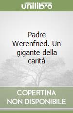 Padre Werenfried. Un gigante della carità libro