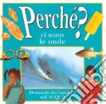 Perché ci sono le onde? Le domande dei bambini sull'acqua