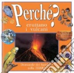 Perché eruttano i vulcani? Le domande dei bambini sulla terra