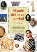 Atlante dei tesori perduti per i ragazzi libro