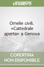 Omelie civili. «Cattedrale aperta» a Genova libro