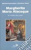 Margherita Maria Alacoque. La mistica del cuore libro