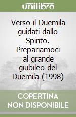 Verso il Duemila guidati dallo Spirito. Prepariamoci al grande giubileo del Duemila (1998) libro