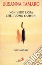 Cara Mathilda. Non vedo l'ora che l'uomo cammini libro