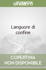 Languore di confine libro