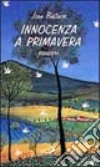 Innocenza a primavera. Pensieri libro