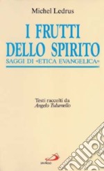 I frutti dello Spirito. Saggi di «Etica evangelica» libro