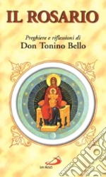 Il rosario. Preghiere e riflessioni di don Tonino Bello libro