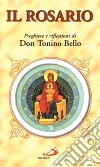 Il rosario. Preghiere e riflessioni di don Tonino Bello libro