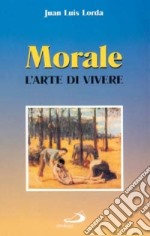 Morale. L'arte di vivere libro