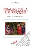 Indagine sulla risurrezione. Pasqua, la «Via della gloria» libro