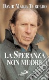 La speranza non muore libro