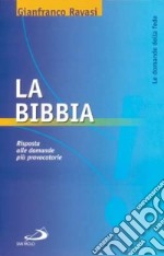 La Bibbia. Risposta alle domande più provocatorie libro